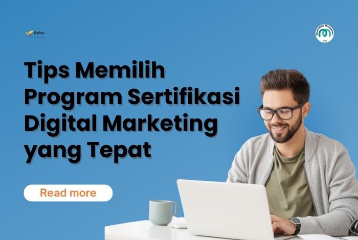 Tips Memilih Program Sertifikasi Digital Marketing yang Tepat