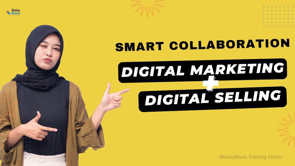 Digital Marketing, Digital Selling, Perbedaan Digital marketing vs Digital Selling, Pemasaran Digital, Jualan Online, Kursus Digital Marketing, Strategi Bisnis, Pemasaran Online, Marketing online, Bisnis Online, Strategi Pemasaran Digital, Strategi Digital Marketing, kelas digital marketing, kelas bisnis