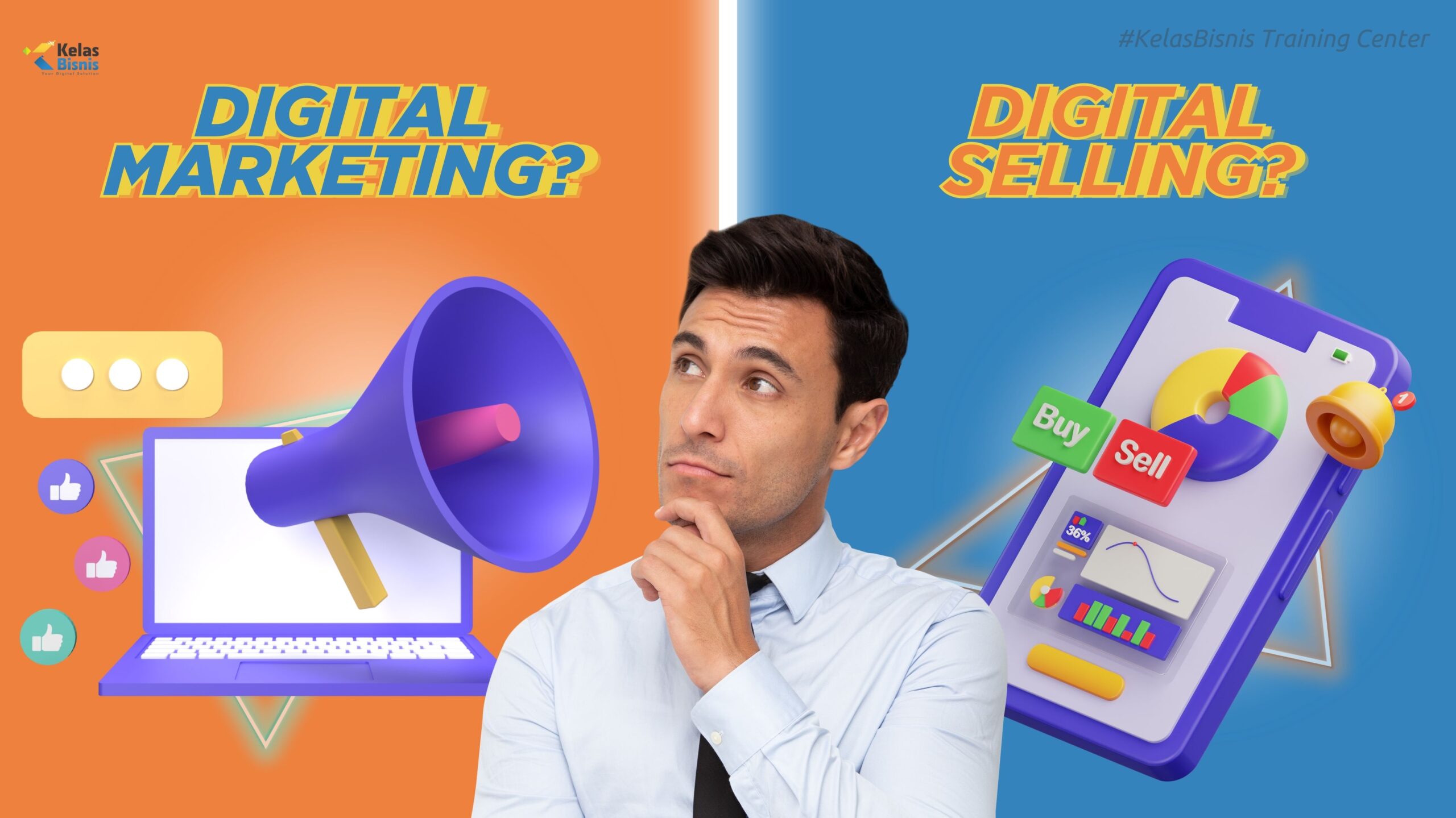 Digital Marketing, Digital Selling, Perbedaan Digital marketing vs Digital Selling, Pemasaran Digital, Jualan Online, Kursus Digital Marketing, Strategi Bisnis, Pemasaran Online, Marketing online, Bisnis Online, Strategi Pemasaran Digital, Strategi Digital Marketing, kelas digital marketing, kelas bisnis