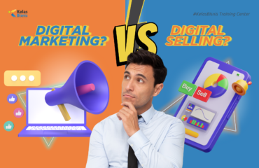 Digital Marketing, Digital Selling, Perbedaan Digital marketing vs Digital Selling, Pemasaran Digital, Jualan Online, Kursus Digital Marketing, Strategi Bisnis, Pemasaran Online, Marketing online, Bisnis Online, Strategi Pemasaran Digital, Strategi Digital Marketing, kelas digital marketing, kelas bisnis