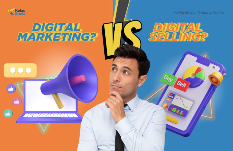 Perbedaan Digital Marketing vs. Digital Selling